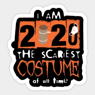 I Am 2020 - The Scariest Costume of All Time Sticker